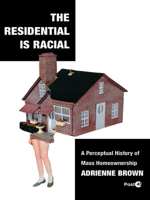 cover image of The Residential Is Racial